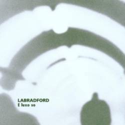 Labradford : E Luxo So